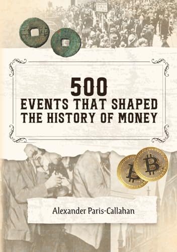 500 Events That Shaped the History of Money