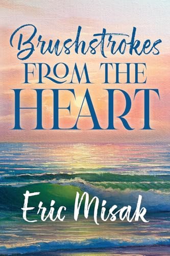 Brushstrokes From The Heart