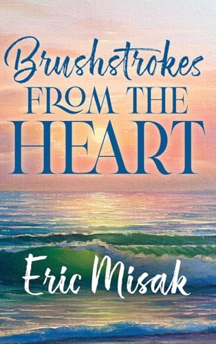 Brushstrokes From The Heart